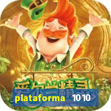 plataforma 1010 jogo do tigre